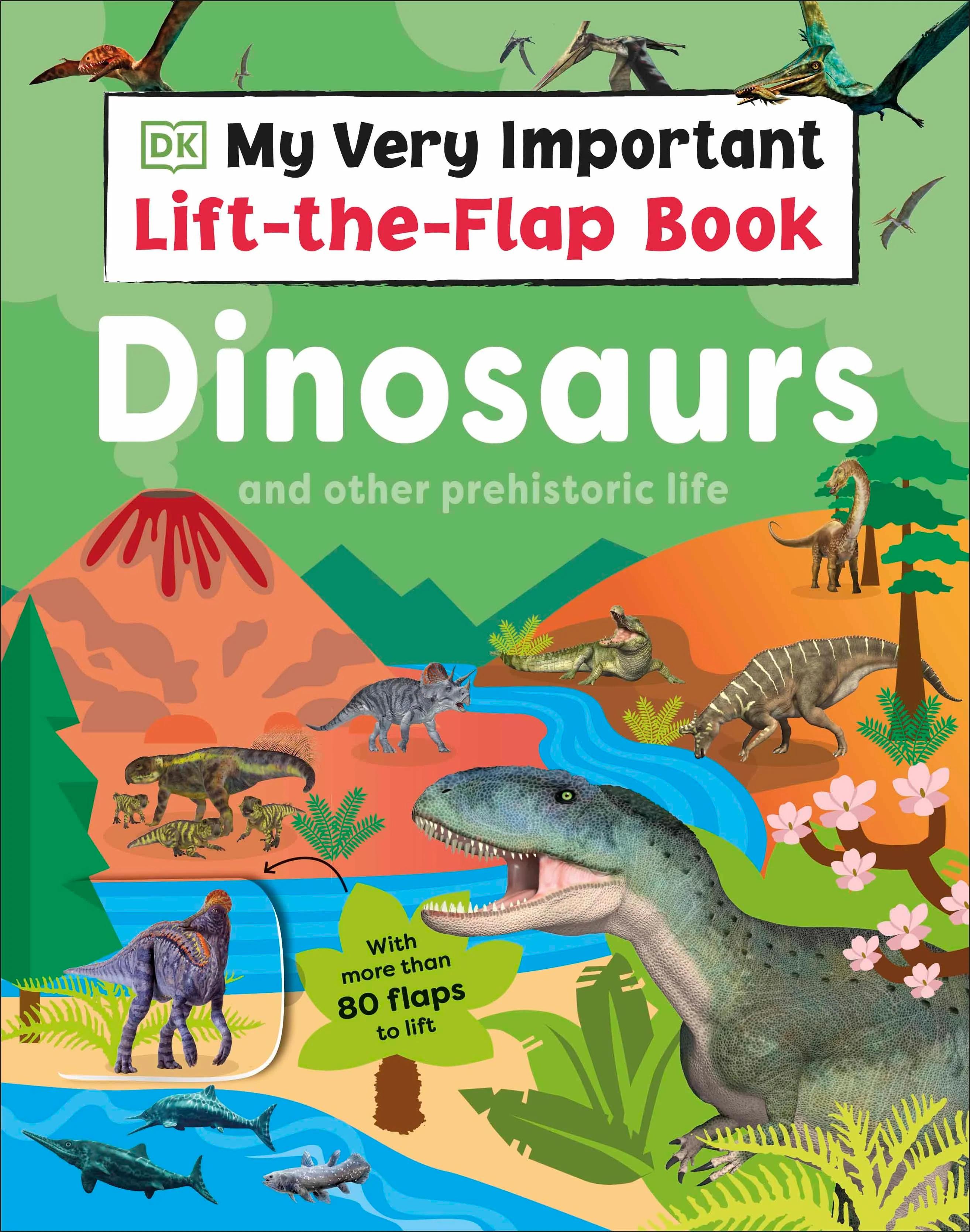 My Very Important Lift-the-Flap Book: Dinosaurs and Other Prehistoric Life